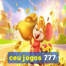 ceu jogos 777